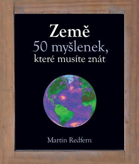 Země - 50 myšlenek které musíte znát – Redfern Martin