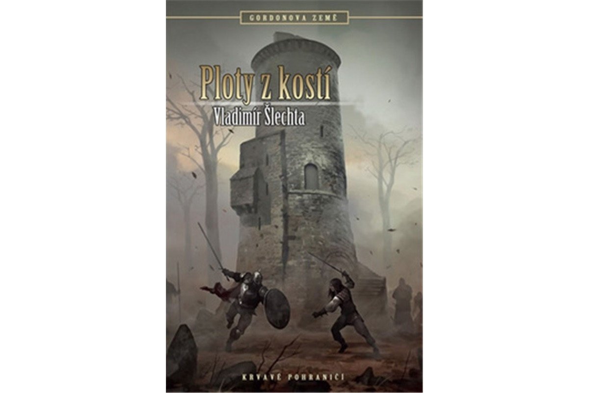 Krvavé pohraničí 7 - Gordon 2 - Ploty z kostí – Šlechta Vladimír