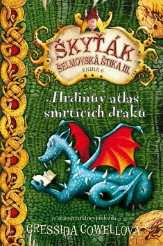 Hrdinův atlas smrtících draků Škyťák Šelmovská Štika III 6 – Cowellová Cressida