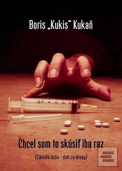 Chcel som to skúsiť iba raz – Kukaň Boris Kukis