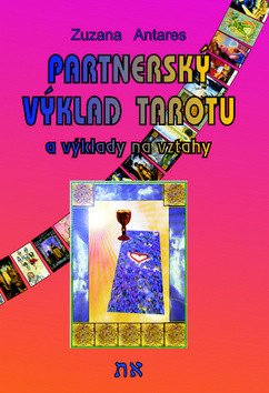 Partnerský výklad tarotu a vykládání na vztahy – Antares Zuzana