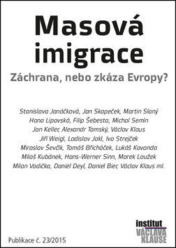 Masová imigrace - Záchrana nebo zkáza Evropy – group of authors