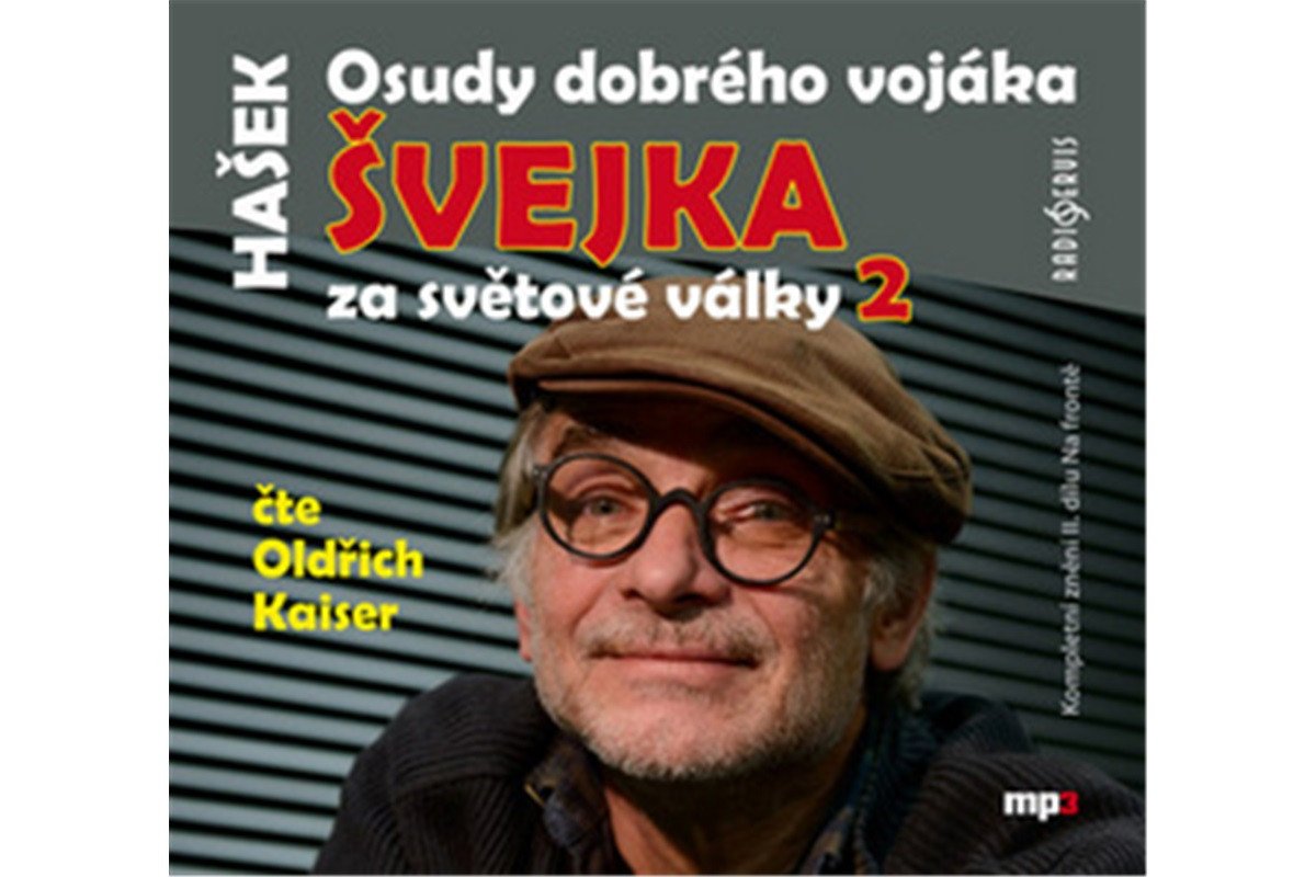 Osudy dobrého vojáka Švejka za světové války 2 - CDmp3 Čte Oldřich Kaiser