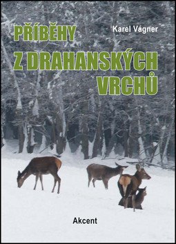 Příběhy z drahanských vrchů – Vágner Karel