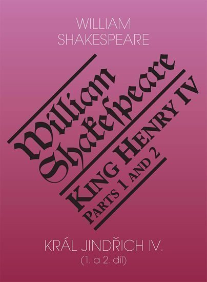 Král Jindřich IV 1 a 2 díl  King Henry IV Parts 1 and 2 – Shakespeare William