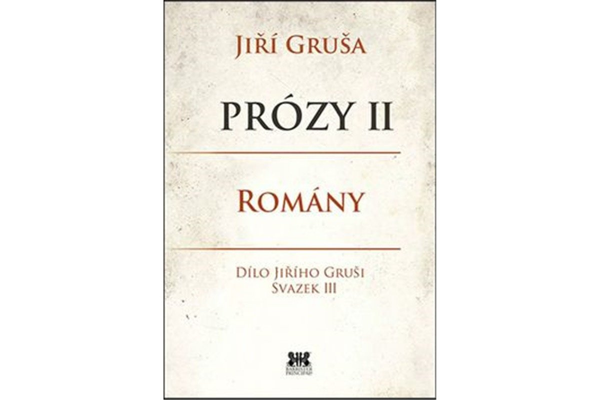Prózy II - Romány – Gruša Jiří