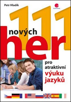 111 nových her pro atraktivní výuku jazyků – Hladík Petr