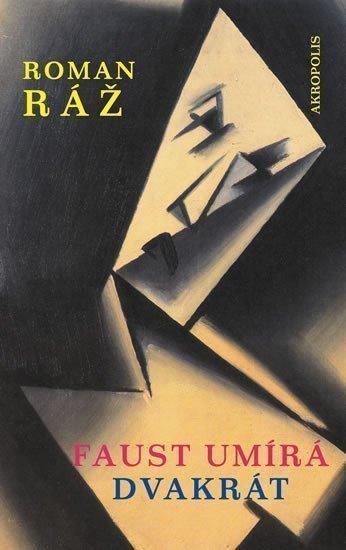 Faust umírá dvakrát – Ráž Roman