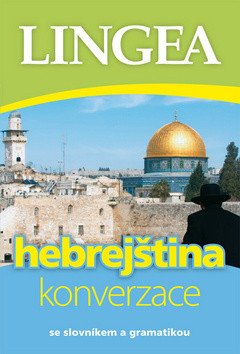 Hebrejština - konverzace se slovníkem a gramatikou – group of authors