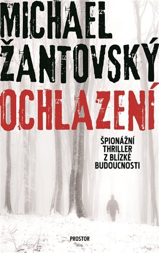 Ochlazení - Špionážní thriller z blízké budoucnosti – Žantovský Michael