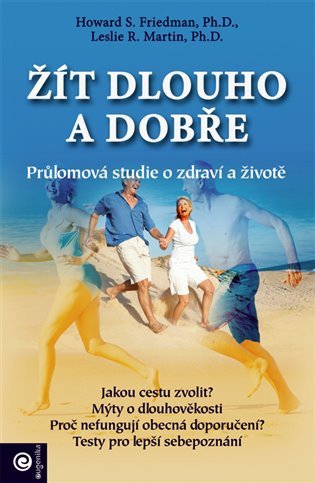 Žít dlouho a dobře - Průlomová studie o zdraví a životě – Friedman Howard