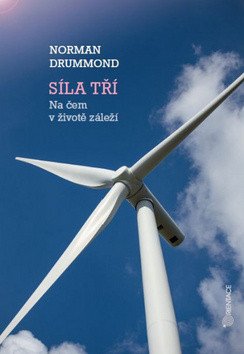 Síla tří - Na čem v životě záleží – Drummond Norman