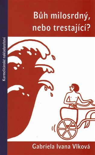 Bůh milosrdný nebo trestající – Vlková Gabriela Ivana
