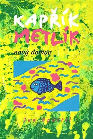 Kapřík Metlík nový domov – Opatřil Jan