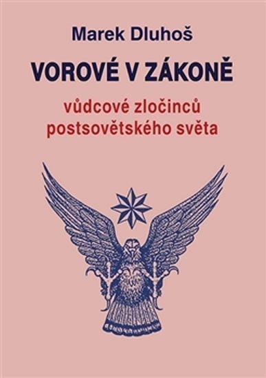 Vorové v zákoně - vůdcové zločinců postsovětského světa – Dluhoš Marek