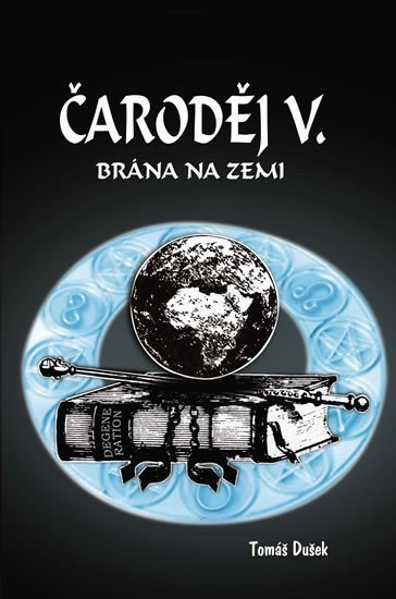 Čaroděj V - Brána na Zemi – Dušek Tomáš