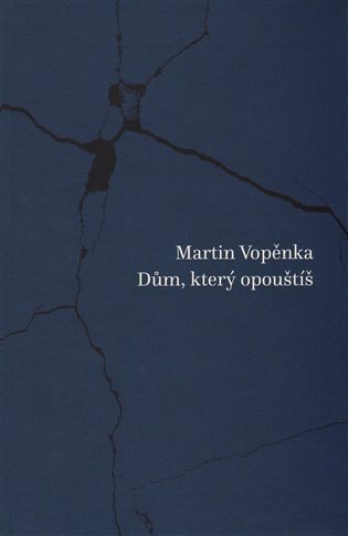 Dům který opouštíš – Vopěnka Martin