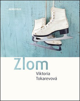 Zlom – Tokarevová Viktoria