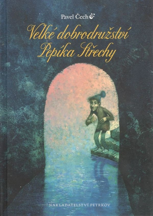 Velké dobrodružství Pepíka Střechy – Čech Pavel