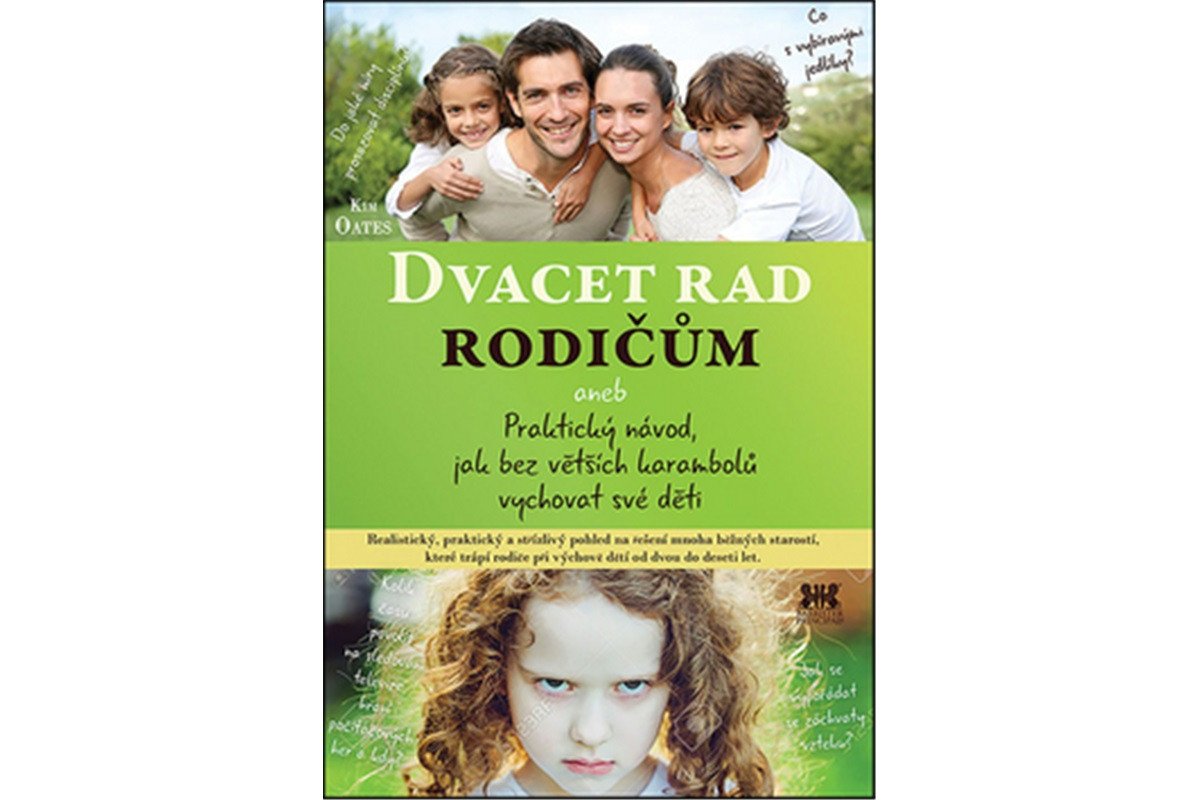 Dvacet rad rodičům aneb Praktický návod jak bez větších karambolů vychovat své děti – Oates Kim