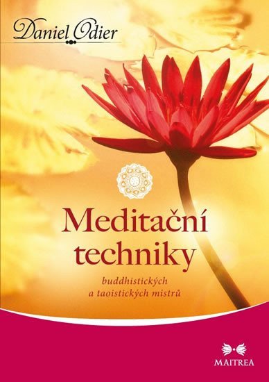 Meditační techniky buddhistických a taoistických mistrů – Odier Daniel