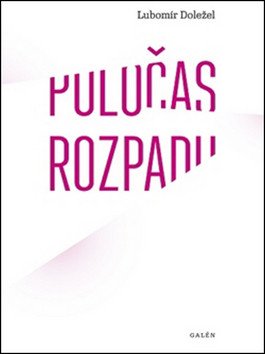 Poločas rozpadu – Doležel Lubomír
