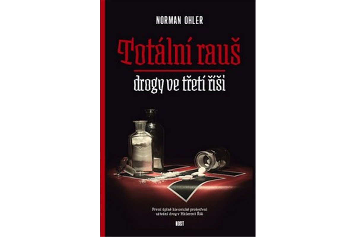Totální rauš - Drogy ve třetí říši – Ohler Norman