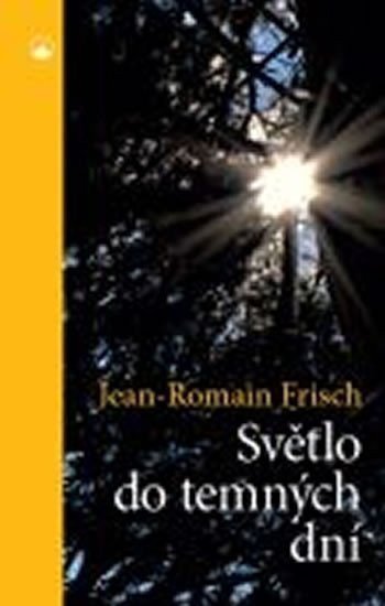 Světlo do temných dní – Frisch Jean-Romain