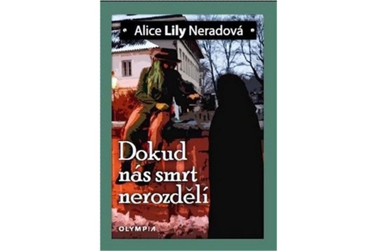 Dokud nás smrt nerozdělí – Neradová Alice Lily