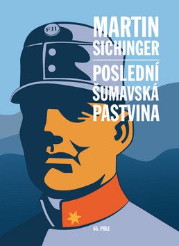Poslední šumavská pastvina – Sichinger Martin