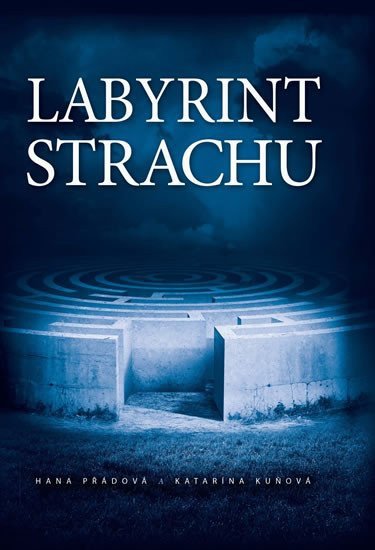 Labyrint strachu – Přádová Hana