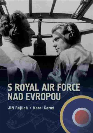 S Royal Air Force nad Evropou – Rajlich Jiří (2016)