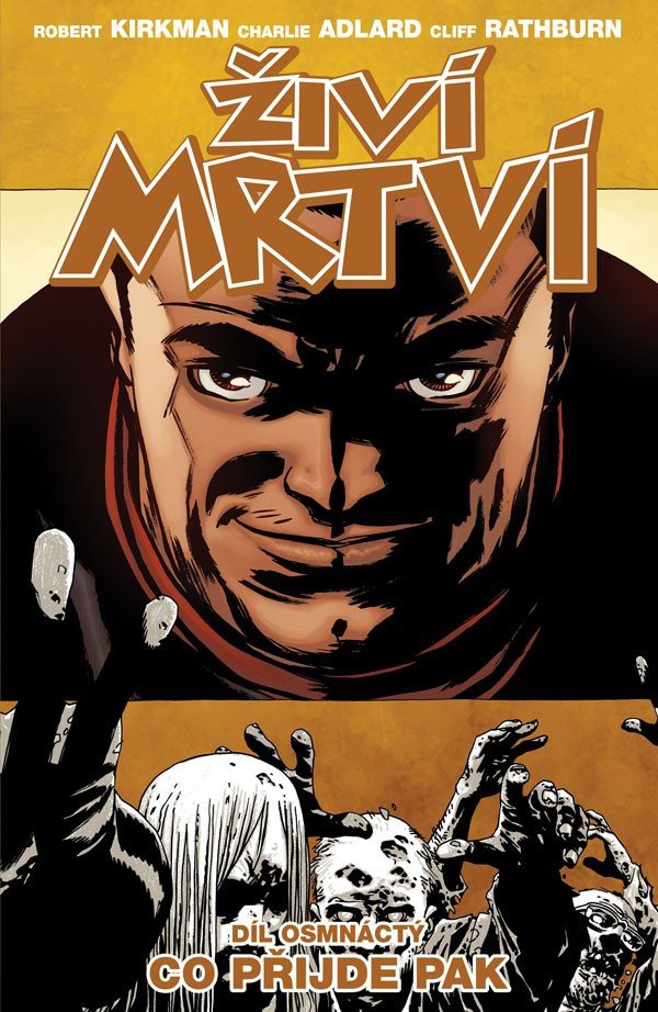 Živí mrtví 18 - Co přijde pak – Kirkman Robert