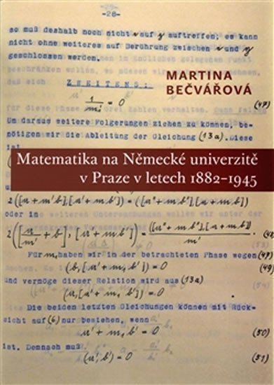 Matematika na Německé univerzitě v Praze v letech 1882-1945 – Bečvářová Martina