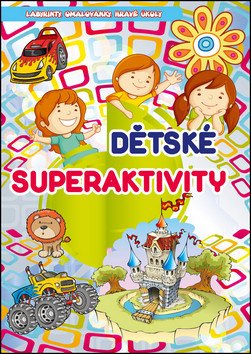 Dětské superaktivity - Labyrinty omalovánky hravé úkoly