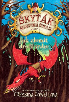 Jak zlomit dračí srdce Škyťák Šelmovská Štika III 8 – Cowellová Cressida