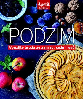Podzim - Využijte úrodu ze zahrad sadů i lesů