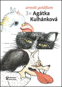 3x Agátka Kulhánková – Goldflam Arnošt