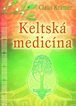 Keltská medicína – Krämer Claus (2016)