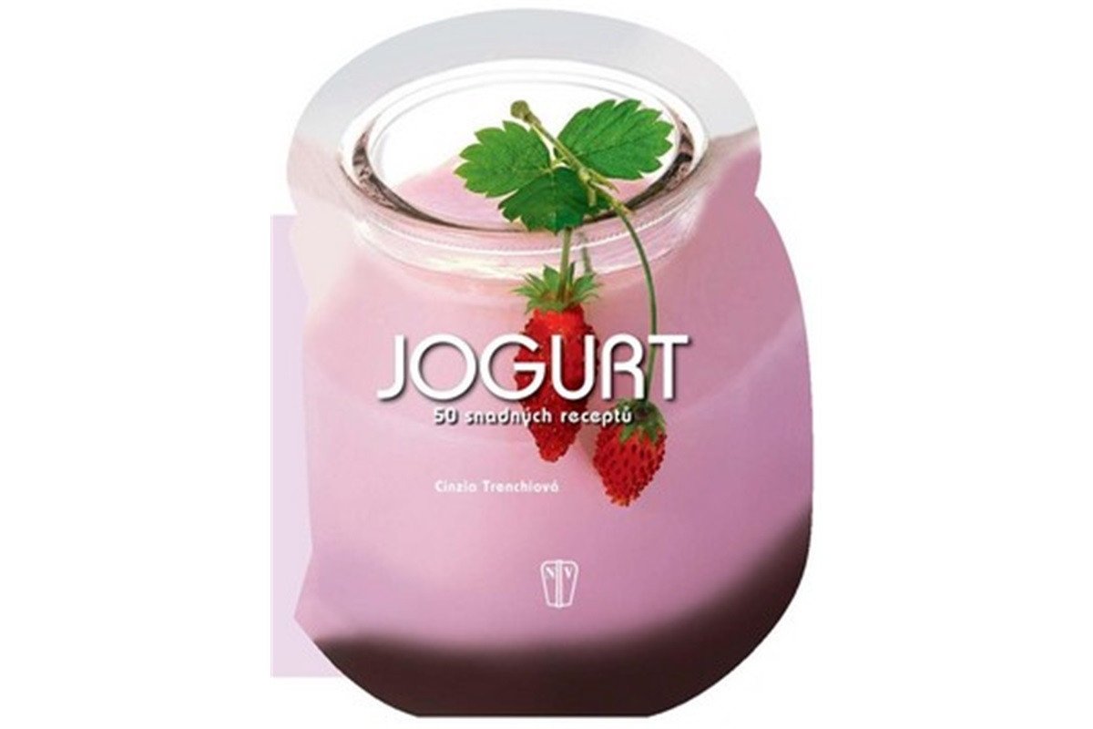 Jogurt - 50 snadných receptů – Trenchiová Cinzia