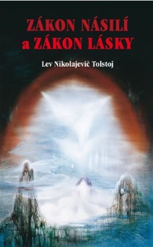 Zákon násilí a Zákon lásky – Tolstoj Lev Nikolajevič (2016)