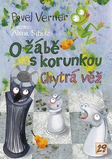 O žábě s korunkou a Chytrá věž – Verner Pavel (2016)