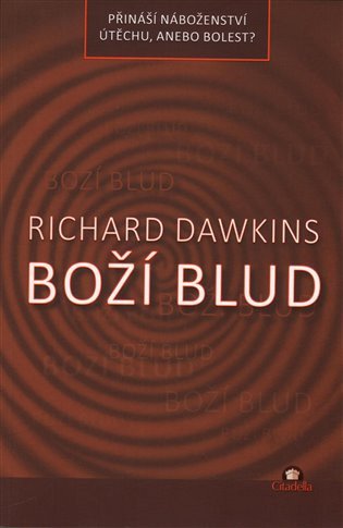 Boží blud - Přináší náboženství útěchu anebo bolest – Dawkins Richard