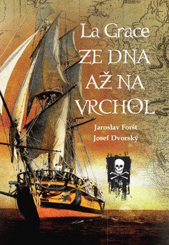 La Grace - Ze dna až na vrchol – Foršt Jaroslav