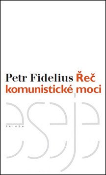 Řeč komunistické moci – Fidelius Petr
