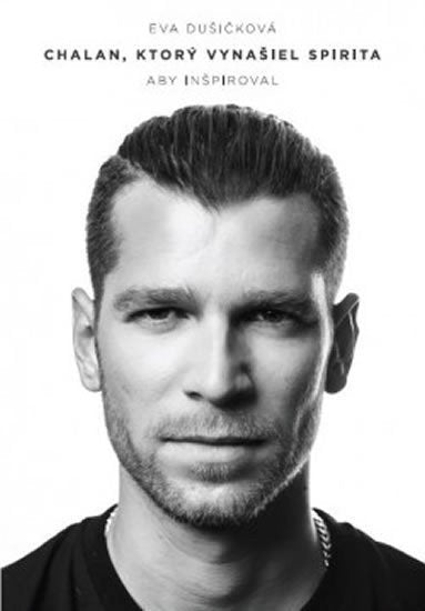 Chalan ktorý vynašiel Spirita aby inšpiroval – Dušičková Eva