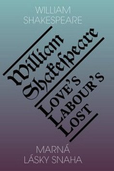 Marná lásky snaha  Loves Labours Lost – Shakespeare William