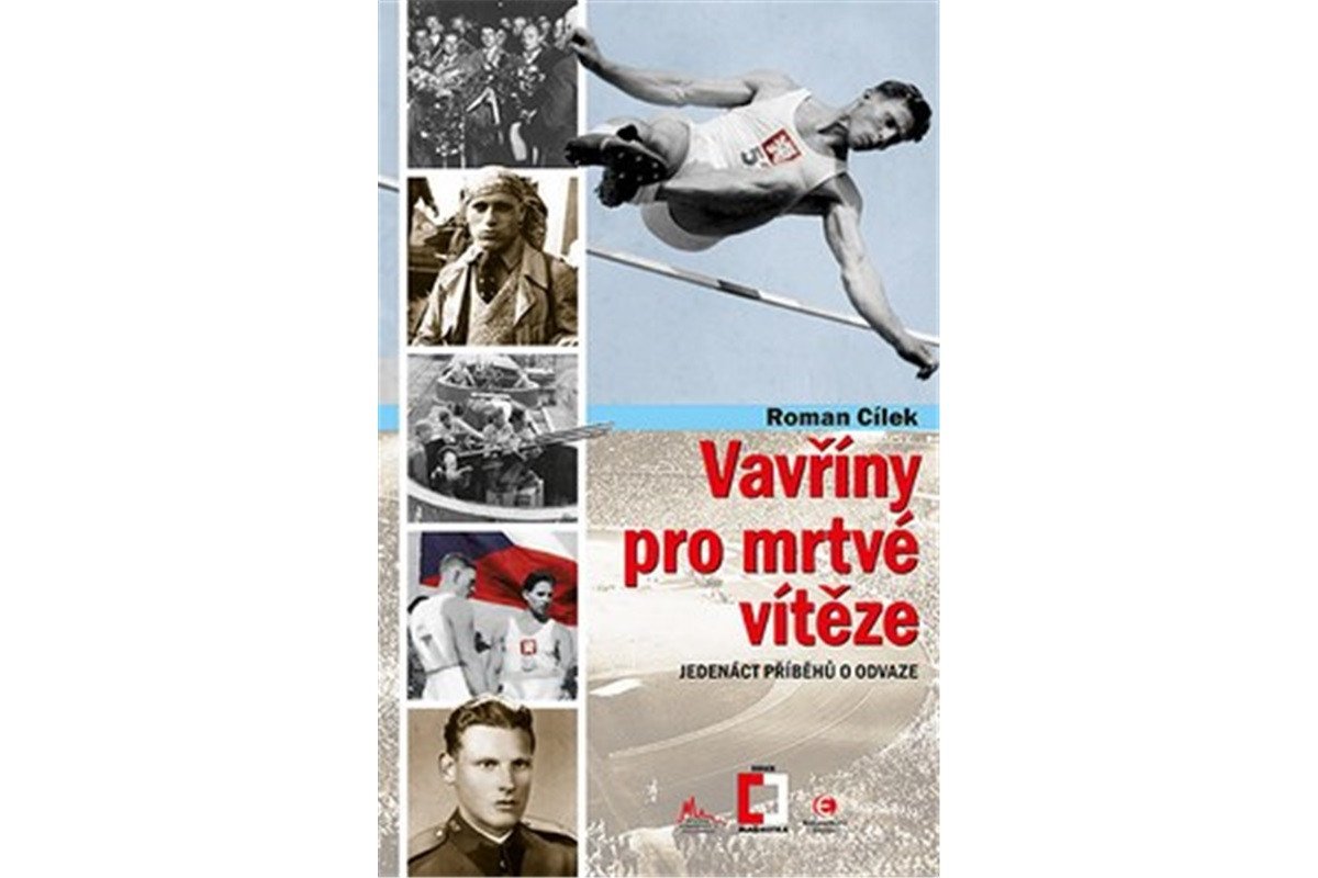 Vavříny pro mrtvé vítěze - Jedenáct příběhů o odvaze – Cílek Roman