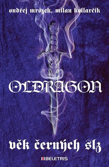Oldragon 1 - Věk černých slz – Mrózek Ondřej