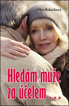 Hledám muže za účelem – Řeháčková Věra
